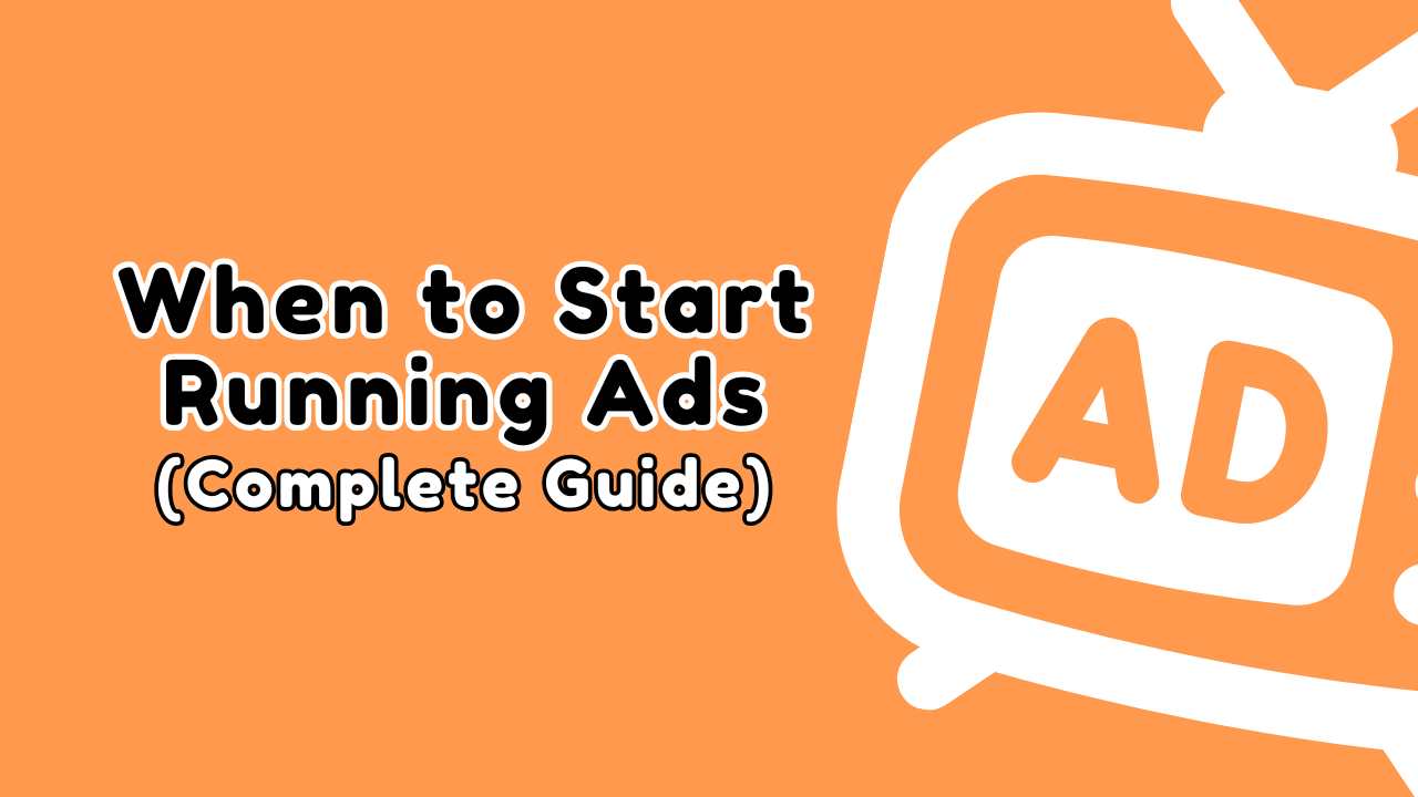 when to start running ads for your new business